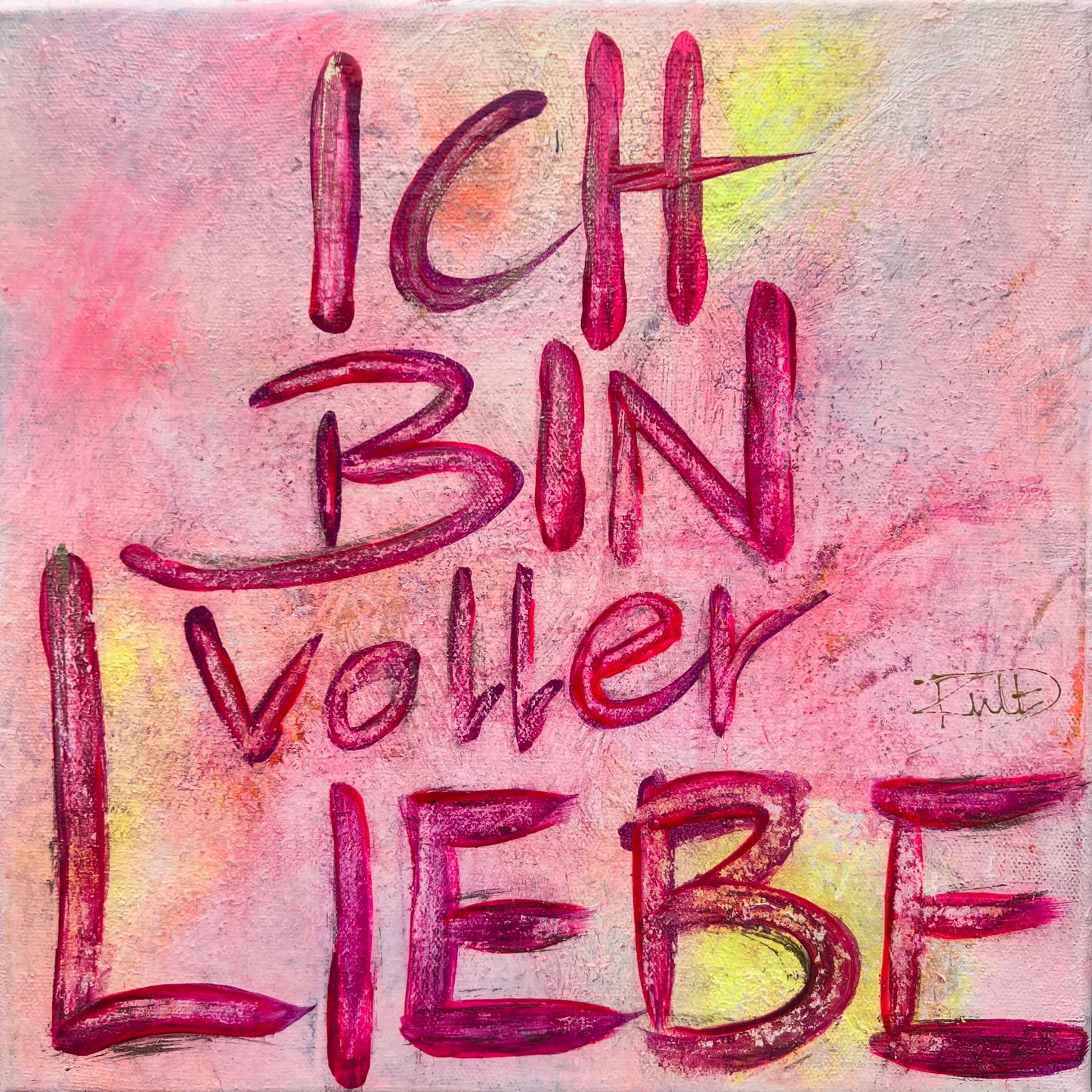 Ich bin voller Liebe Higher Love Kalligraphie SchriftART DANJA KULTERER Kunst online kaufen
