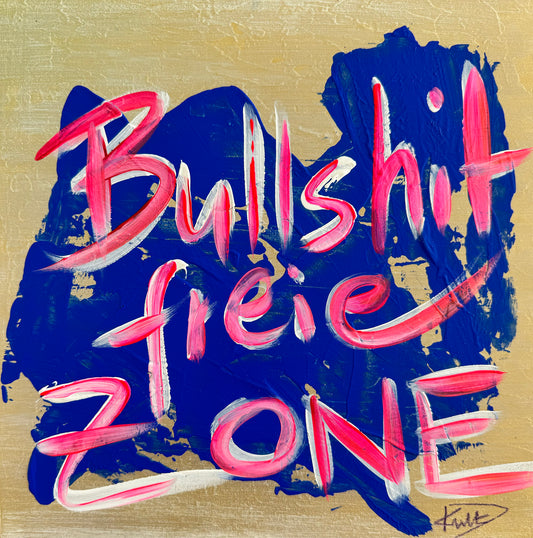 Bullshit freie Zone SchriftART Danja Kulterer Kunst online kaufen 