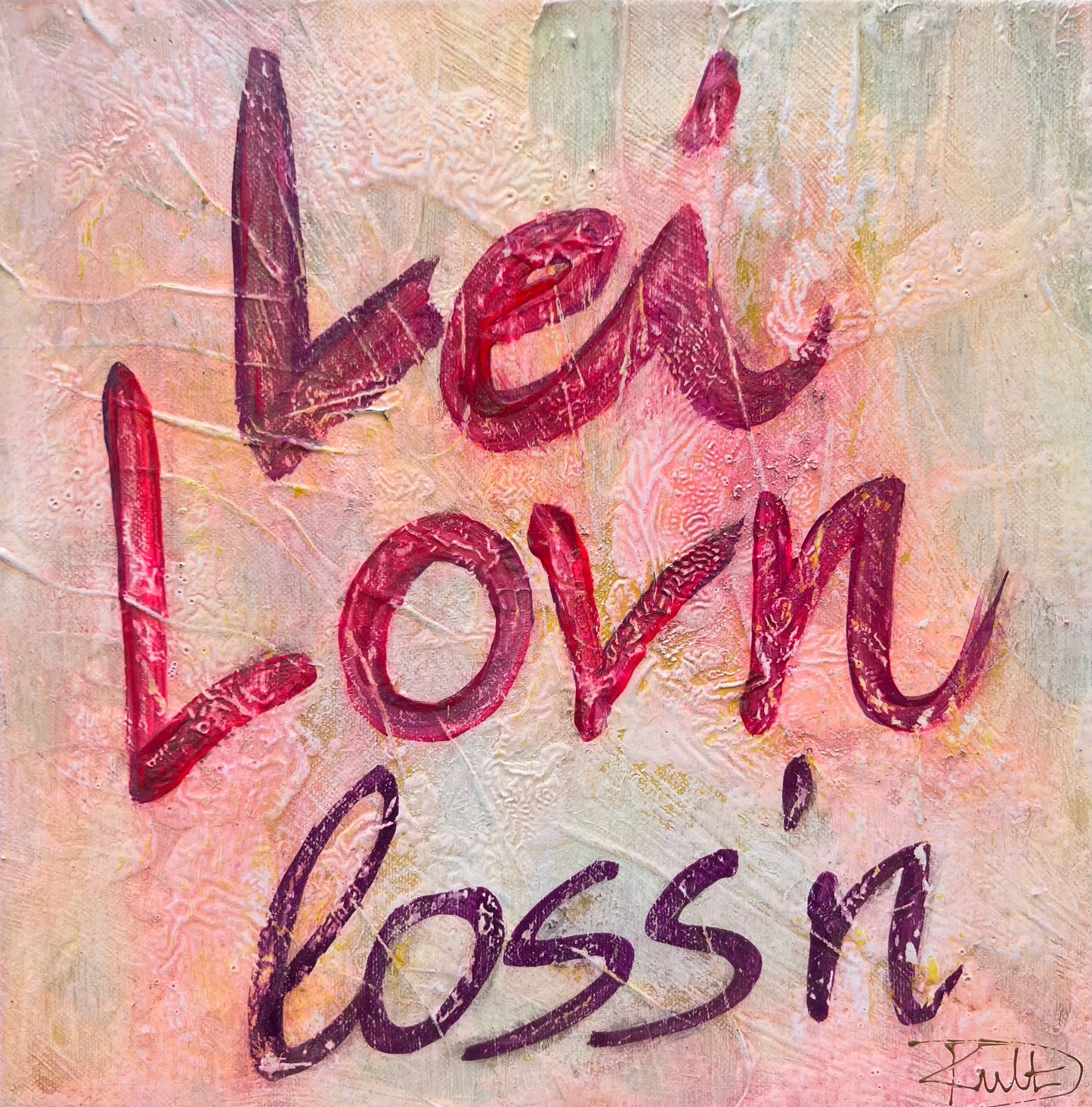 Lei Love loss'n Higher Love Kalligraphie SchriftART DANJA KULTERER Kunst online kaufen